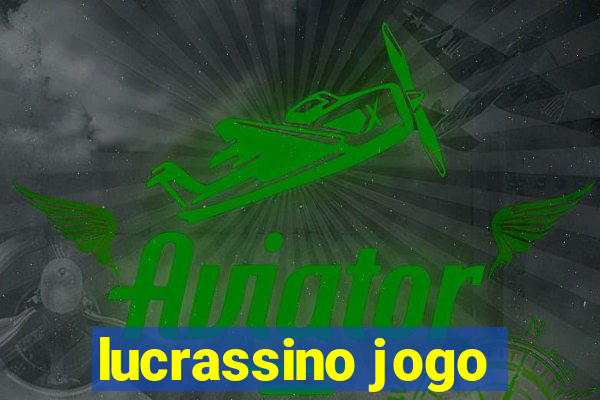 lucrassino jogo